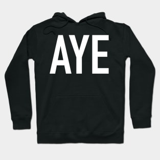 Aye Hoodie